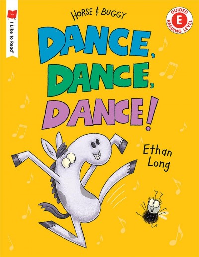 Dance, dance, dance! / Ethan Long.
