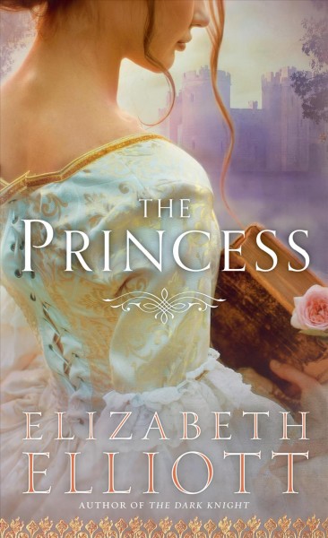The princess / Elizabeth Elliott.