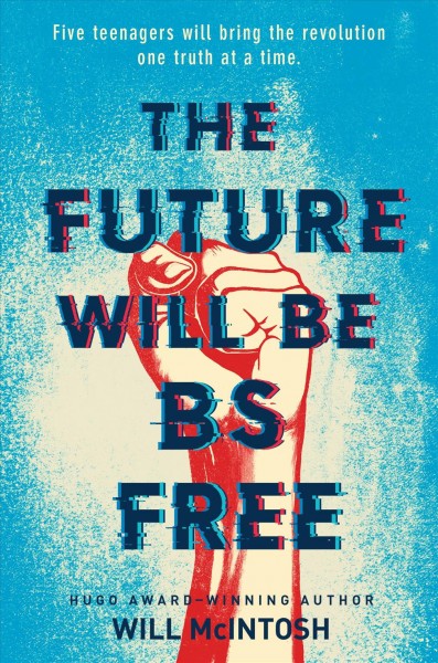 The future will be BS free / Will McIntosh.