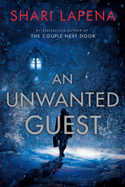 An unwanted guest : a novel / Shari Lapena.