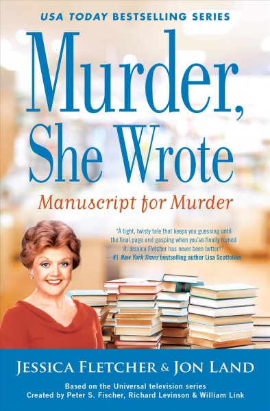 Manuscript for murder : a novel / by Jessica Fletcher & Jon Land.