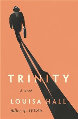 Trinity : a novel / Louisa Hall.