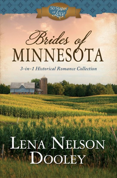 Brides of Minnesota : 3-In-1 historical romance collection / Lena Nelson Dooley