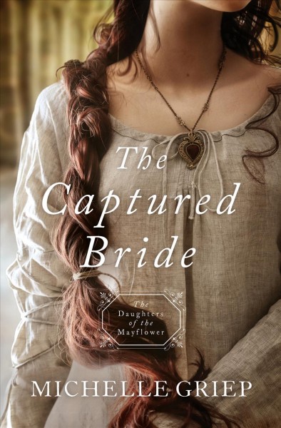 The captured bride / Michelle Griep.