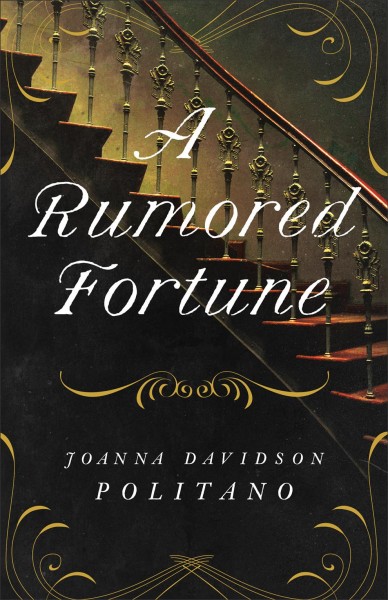 A rumored fortune / Joanna Davidson Politano.