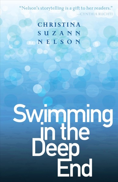 Swimming in the deep end / Christina Suzann Nelson.