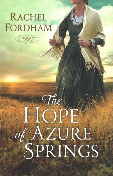 The hope of Azure Springs / Rachel Fordham.