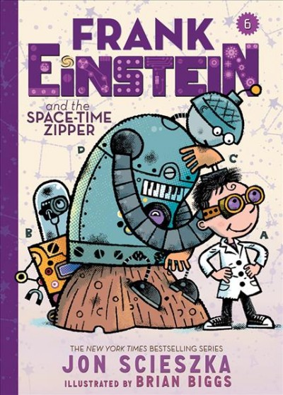 Frank Einstein and the space-time zipper / Jon Scieszka ; illustrated by Brian Biggs.