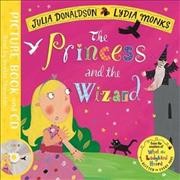 The princess and the wizard / by Julia Donaldson.