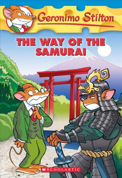 The way of the samurai / Geronimo Stilton ; [illustrations by Blasco Pisapia and Danilo Barozzi ; translated by Lidia Morson Tramontozzi].
