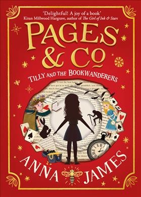 Pages & Co :  Tilly and the bookwanderers / Anna James; illustrated by Paola Escobar.