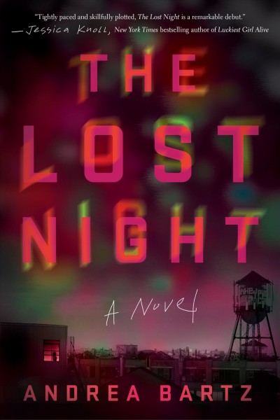 The lost night : a novel / Andrea Bartz.