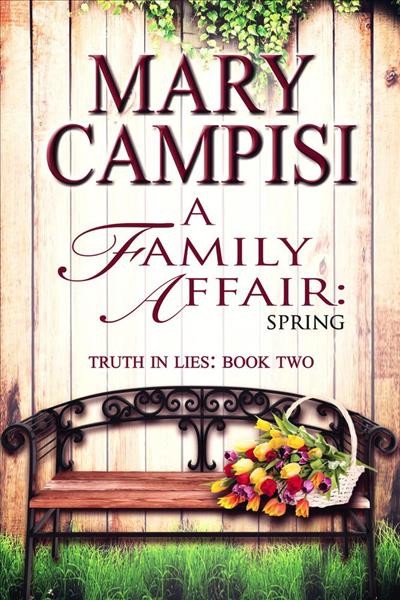 A family affair: spring [electronic resource] : Truth in Lies Series, Book 2. Mary Campisi.