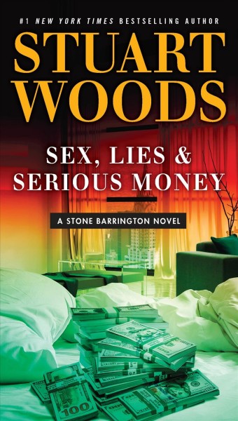 Sex, lies & serious money [electronic resource] : A Stone Barrington Novel Series, Book 39. Stuart Woods.