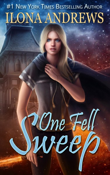 One fell sweep [electronic resource] : Innkeeper Chronicles, Book 3. Ilona Andrews.