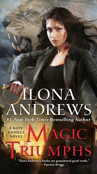 Magic triumphs [electronic resource] : Kate Daniels Series, Book 10. Ilona Andrews.