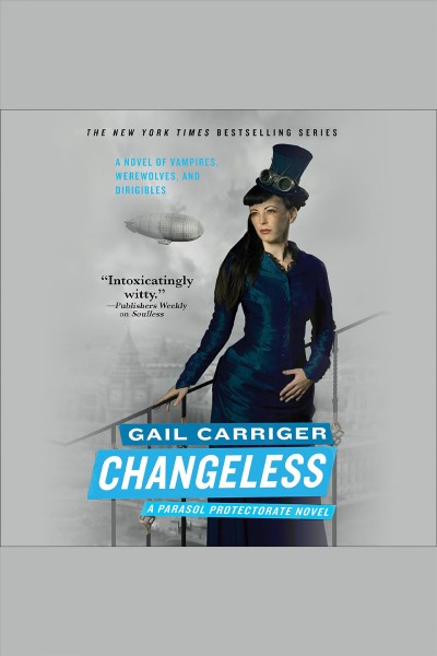 Changeless [electronic resource] : The Parasol Protectorate Series, Book 2. Gail Carriger.