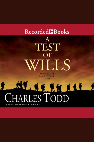 A test of wills [electronic resource] : Inspector Ian Rutledge Mystery Series, Book 1. Charles Todd.