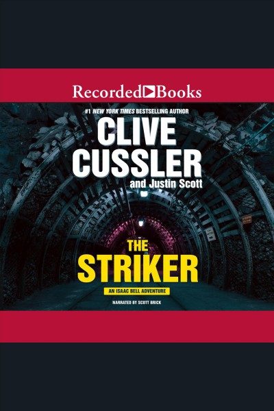 The striker [electronic resource] : Isaac Bell Series, Book 6. Clive Cussler.