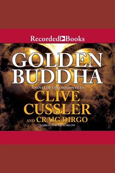 Golden buddha [electronic resource] : Oregon Files Series, Book 1. Clive Cussler.