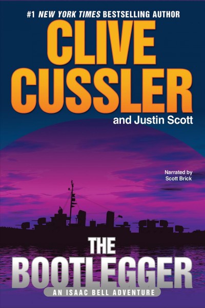The bootlegger [electronic resource] : Isaac Bell Series, Book 7. Clive Cussler.