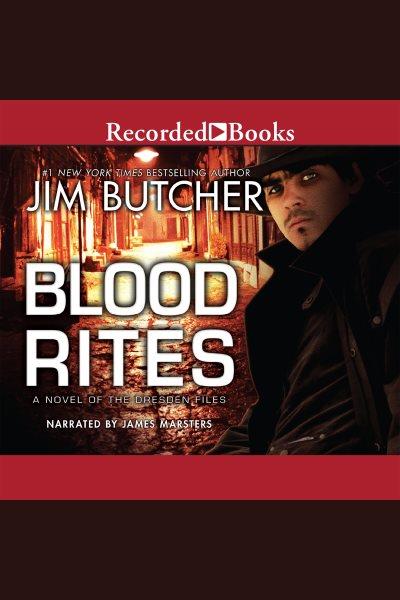 Blood rites [electronic resource] : Dresden Files, Book 6. Jim Butcher.