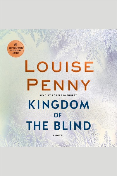 Kingdom of the blind [electronic resource] : Chief Inspector Armand Gamache Series, Book 14. Louise Penny.