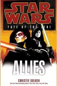 Allies [electronic resource] : Star Wars: Fate of the Jedi Series, Book 5. Christie Golden.