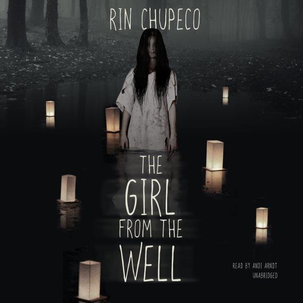 The girl from the well [electronic resource] : Girl from the Well Series, Book 1. Rin Chupeco.