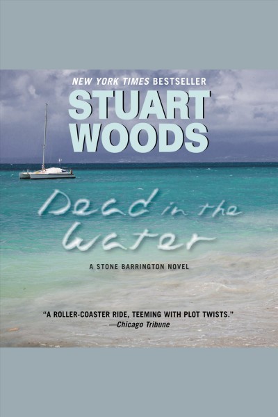 Dead in the water [electronic resource] : Stone Barrington Series, Book 3. Stuart Woods.