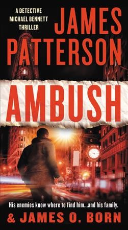 Ambush [electronic resource] : Michael Bennett Series, Book 11. James Patterson.