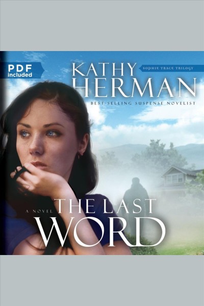 The last word [electronic resource] : Sophie Trace Trilogy, Book 2. Kathy Herman.