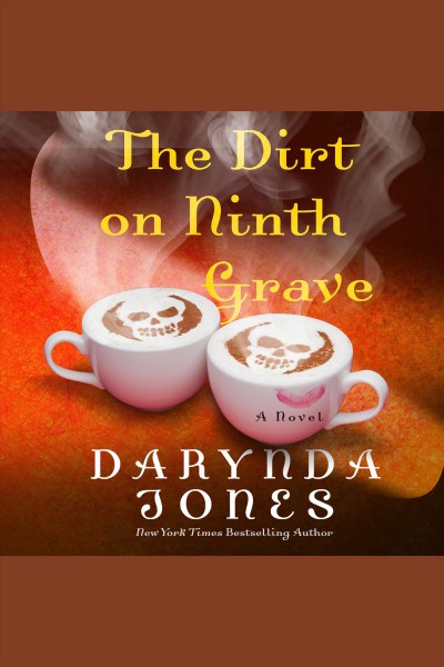 The dirt on ninth grave [electronic resource] : Charley Davidson Series, Book 9. Darynda Jones.