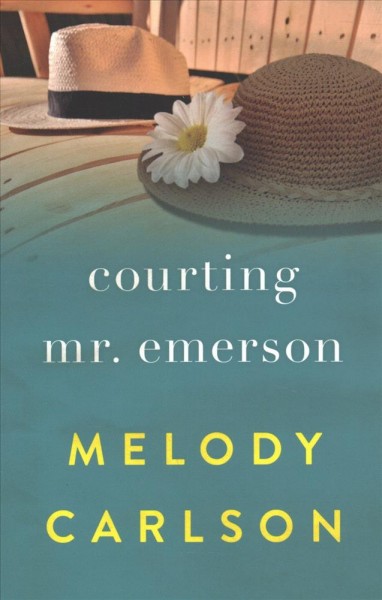 Courting Mr. Emerson / Melody Carlson.