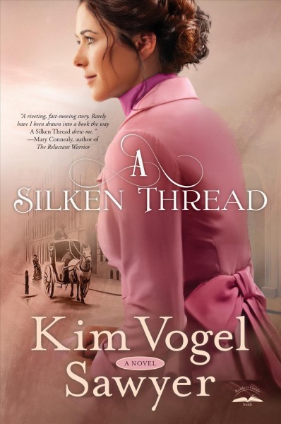 A silken thread : a novel / Kim Vogel Sawyer.