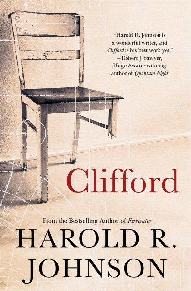 Clifford [electronic resource] : A Memoir, A Fiction, A Fantasy, A Thought Experiment. Harold R Johnson.