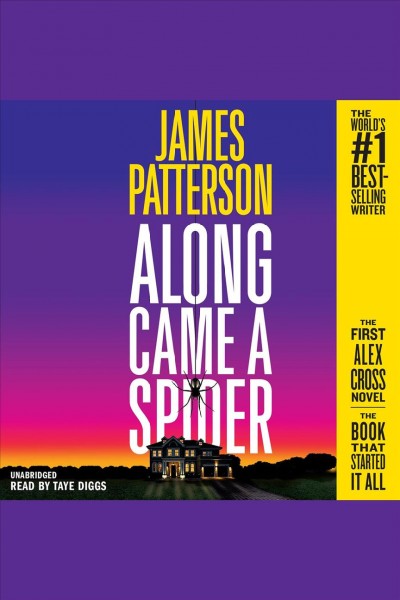 Along came a spider [electronic resource] : Alex Cross Series, Book 1. James Patterson.
