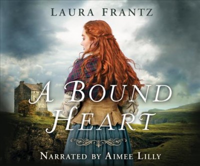 A bound heart / Laura Frantz.