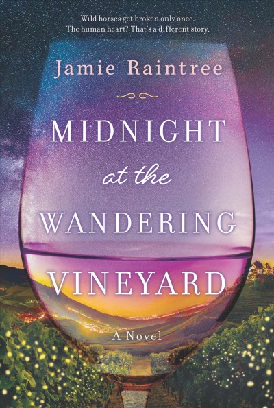 Midnight at the wandering vineyard : a novel / Jamie Raintree.