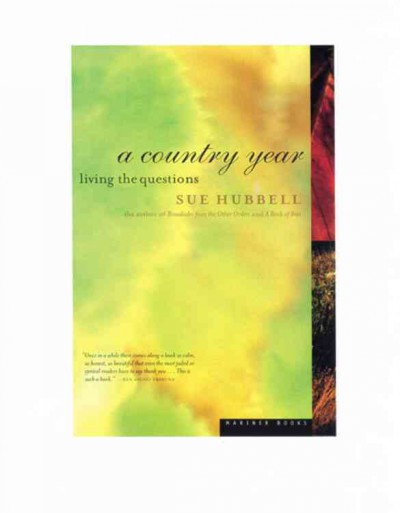 A country year : living the questions / Sue Hubbell ; with illustrations by Liddy Hubbell.