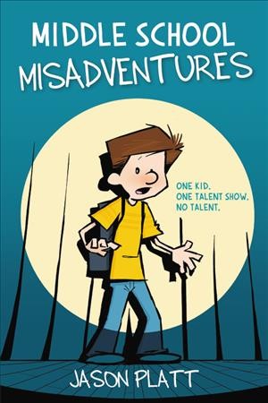 Middle school misadventures / by Jason Platt.
