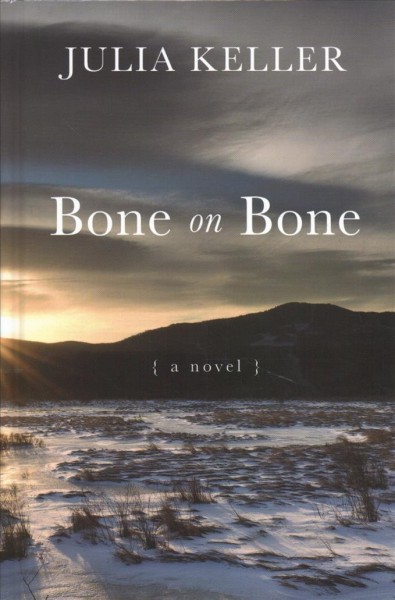 Bone on bone / Julia Keller.