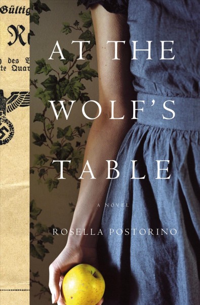 At the wolf's table : a novel / Rosella Postorino ; translated from the Italian by Leah Janeczko.