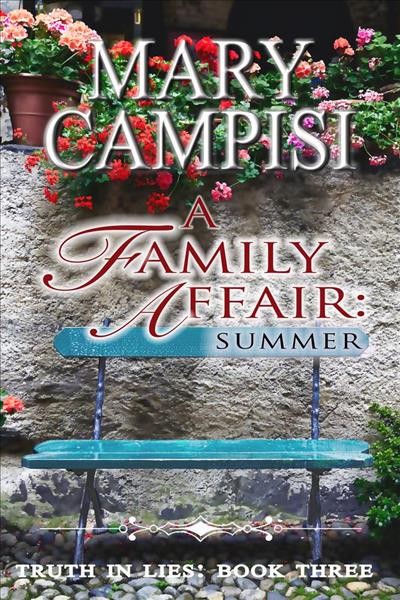 A family affair: summer [electronic resource] : Truth in Lies Series, Book 3. Mary Campisi.