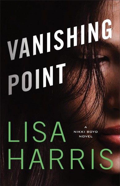 Vanishing point [electronic resource] : A Nikki Boyd Novel. Lisa Harris.