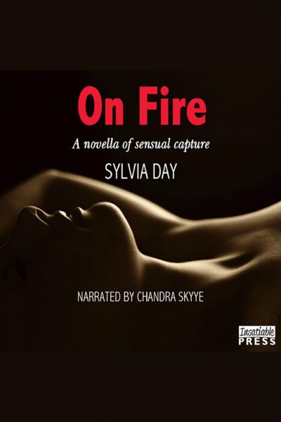 On fire [electronic resource] : Shadow Stalkers Series, Book 3. Sylvia Day.