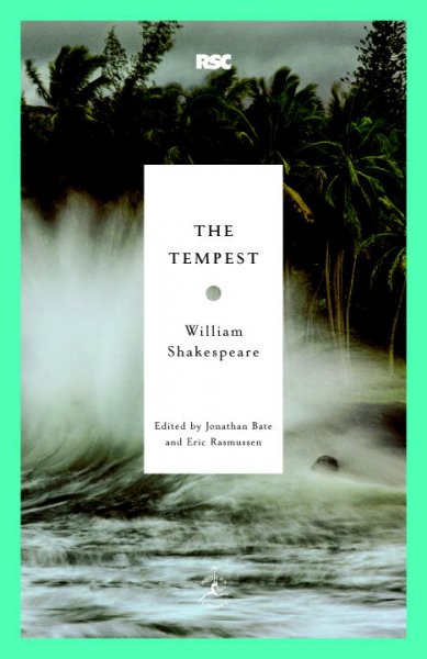 The tempest / William Shakespeare ; edited by Jonathan Bate and Eric Rasmussen ; introduction by Jonathan Bate.