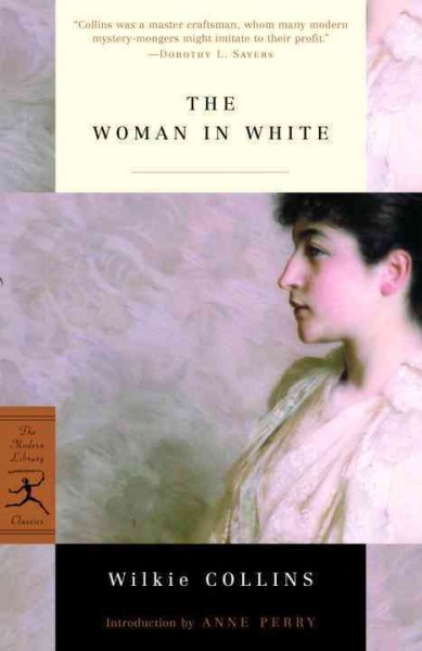The woman in white / Wilkie Collins ; introduction by Anne Perry ; notes by Chris Willis.