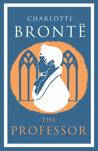 The Professor / Charlotte Bronte.