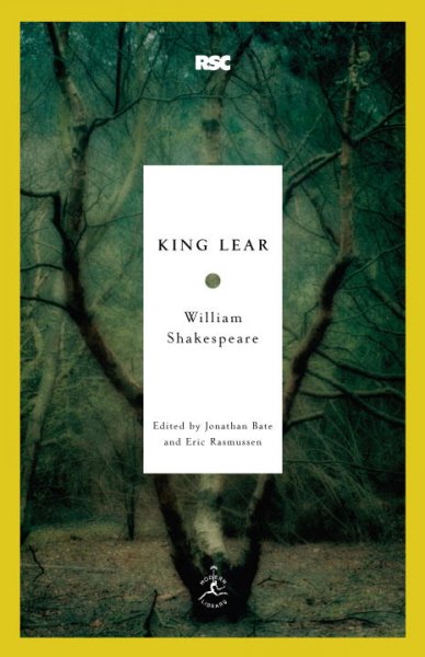 King Lear / William Shakespeare ; edited by Jonathan Bate and Eric Rasmussen ; introduction by Jonathan Bate.